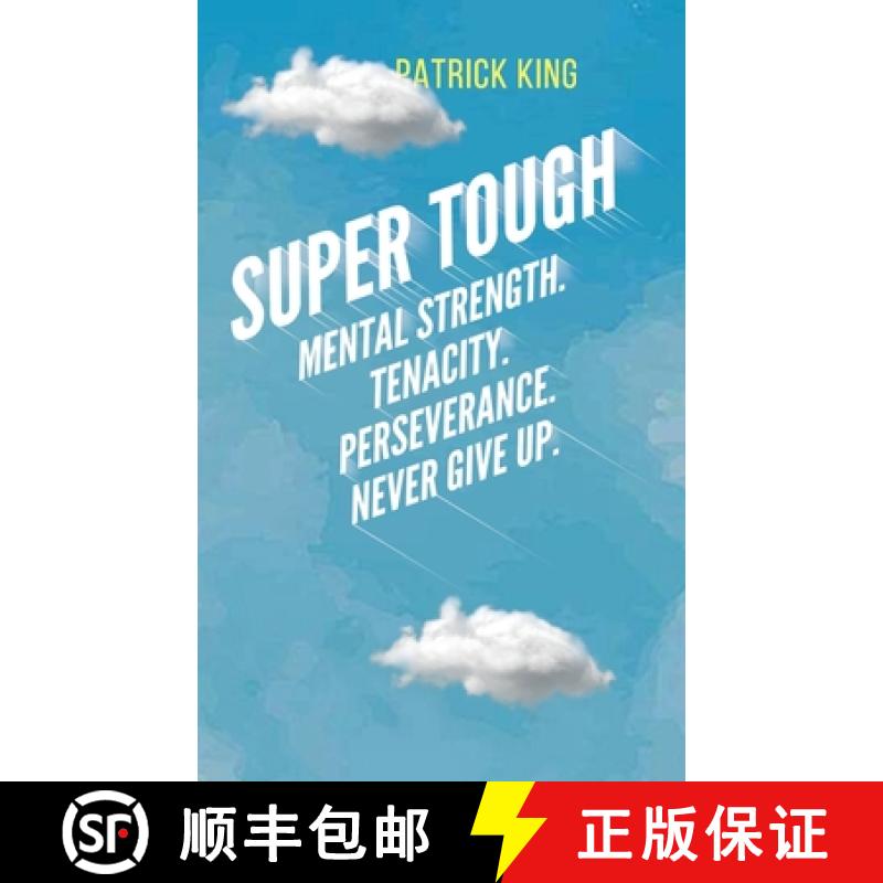 【3-4周达】Super Tough: Mental Strength. Tenacity. Perseverance. Never Give Up. [9781647430948]