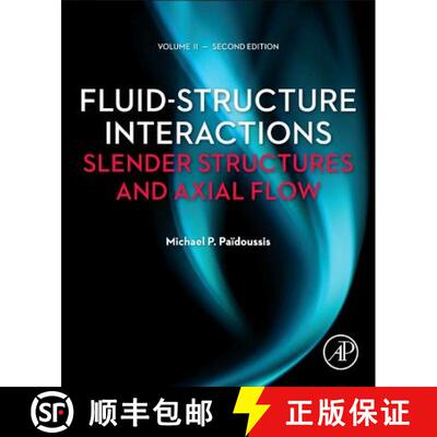 【3-4周达】精装 Fluid-Structure Interactions: Volume 2: Slender Structures and Axial Flow [9780123973337]