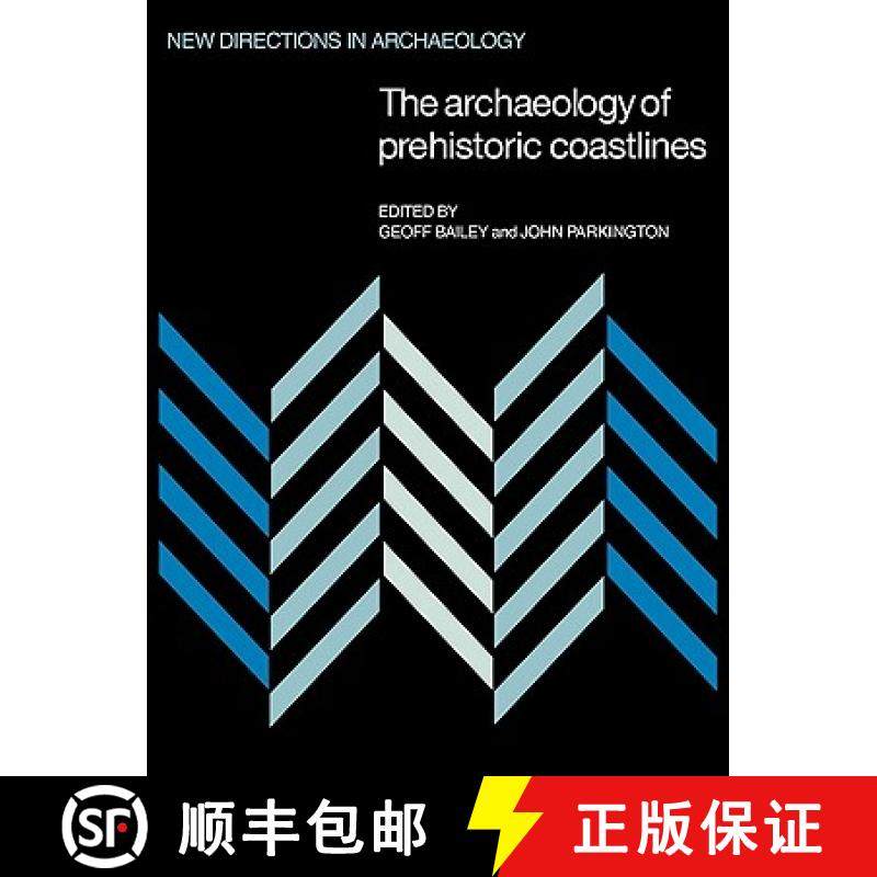 【3-4周达】Archaeology of Prehistoric Coastlines: - The Archaeology of Prehistoric Coastlines [9780521108416]