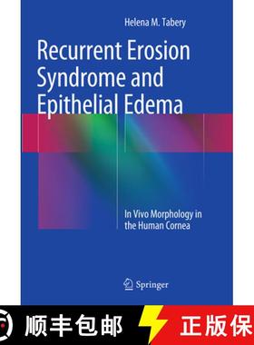 【3-4周达】Recurrent Erosion Syndrome and Epithelial Edema: In Vivo Morphology in the Human Cornea [9783319382593]