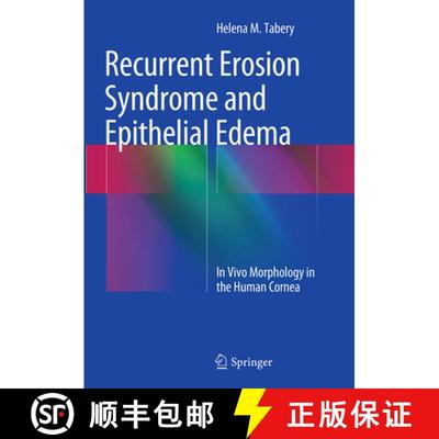 【3-4周达】Recurrent Erosion Syndrome and Epithelial Edema: In Vivo Morphology in the Human Cornea [9783319382593]