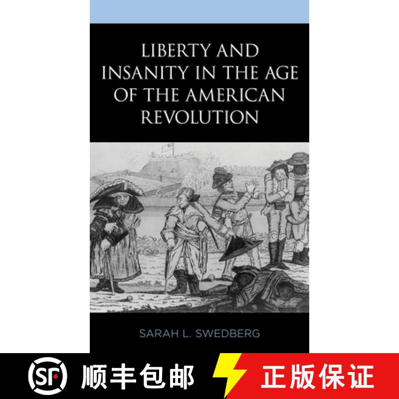 【3-4周达】Liberty and Insanity in the Age of the American Revolution [9781498573887]