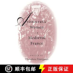 【3-4周达】Aristocratic Women in Medieval France [9780812217001]
