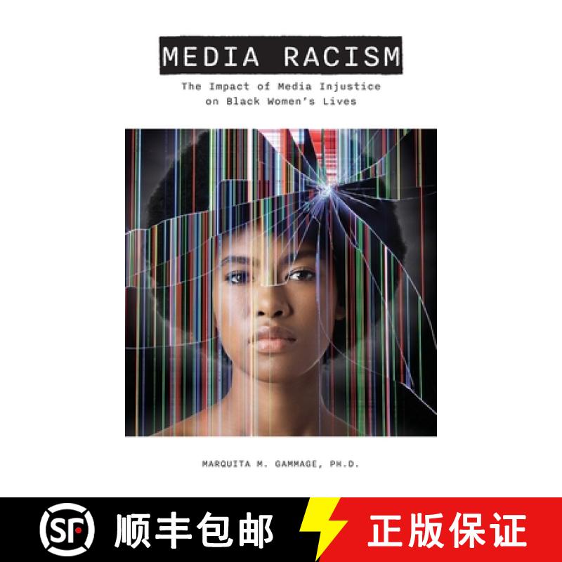 【2-3周达】Media Racism: The Impact of Media Injustice on Black Women's Lives [9781942774105]