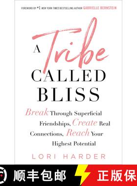 【3-4周达】A Tribe Called Bliss: Break Through Superficial Friendships, Create Real Connections, Reac... [9781501176173]