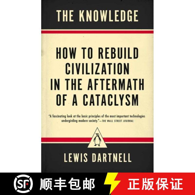 【3-4周达】The Knowledge: How to Rebuild Civilization in the Aftermath of a Cataclysm [9780143127048]