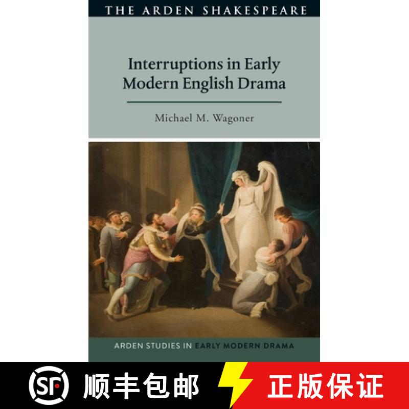 【3-4周达】Interruptions in Early Modern English Drama [9781350238312]