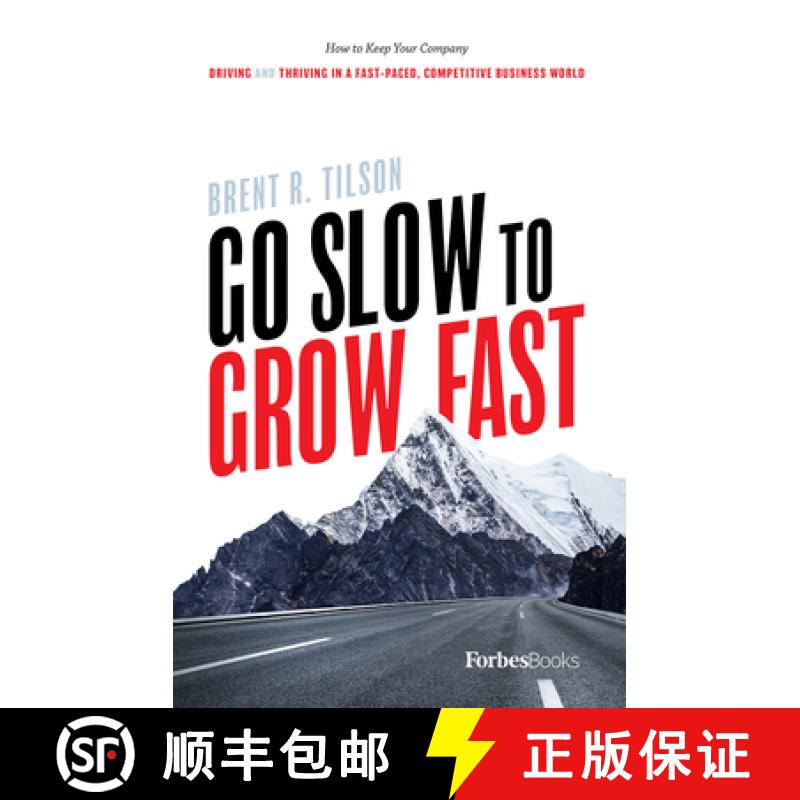 【3-4周达】Go Slow To Grow Fast : How to Keep Your Company Driving And Thriving In A Fast-Paced, Comp... [9781946633477]