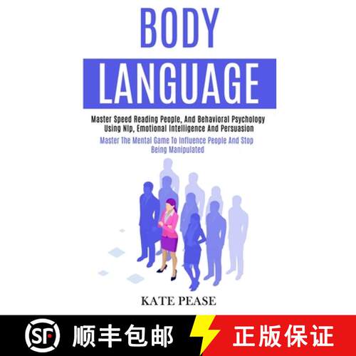 【3-4周达】Body Language: Master Speed Reading People, and Behavioral Psychology Using Nlp, Emotional... [9781989965092]