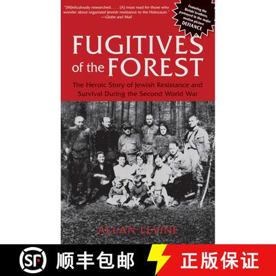 【3-4周达】Fugitives of the Forest : The Heroic Story Of Jewish Resistance And Survival During The Se... [9781599219684]
