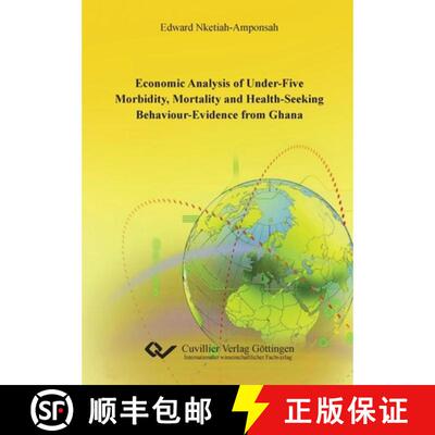【3-4周达】Economic Analysis of under-five Morbidity, Mortality and Health-seeking Behaviour - Eviden... [9783869552415]
