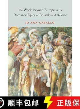 【3-4周达】The World Beyond Europe in the Romance Epics of Boiardo and Ariosto [9781442646834]
