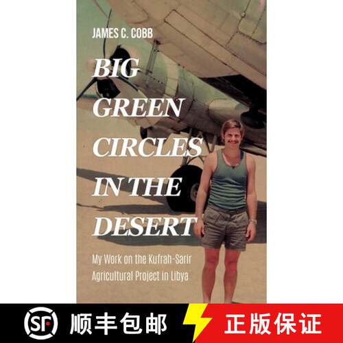 【3-4周达】精装 Big Green Circles in the Desert: My Work on the Kufrah-Sarir Agricultural Project in ... [9798893919783]