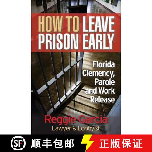 【3-4周达】How To Leave Prison Early: Florida Clemency, Parole and Work Release [9781937918835]