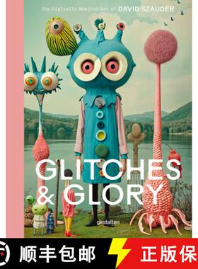 【3-4周达】精装 Glitches & Glory: The Digitally Rewired Art of David Szauder [9783967042047]