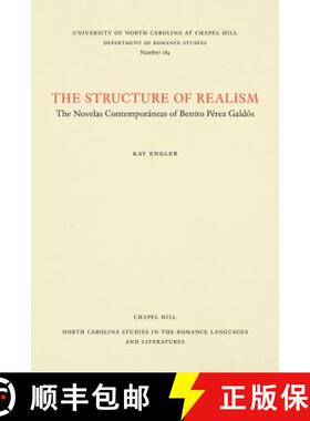 预订 The Structure of Realism: The Novelas Contempor�neas of Benito P�rez Gald�s [9780807891841]