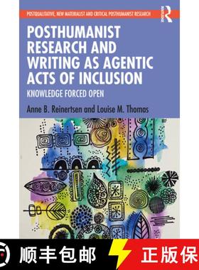 【3-4周达】Posthumanist Research and Writing as Agentic Acts of Inclusion: Knowledge Forced Open [9781032226798]