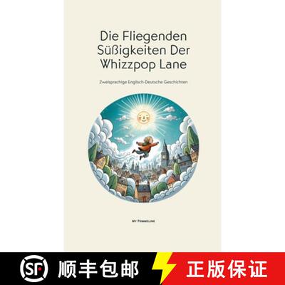 【3-4周达】Die Fliegenden Süßigkeiten Der Whizzpop Lane: Zweisprachige Englisch-Deutsche Geschichten [9798227949103]