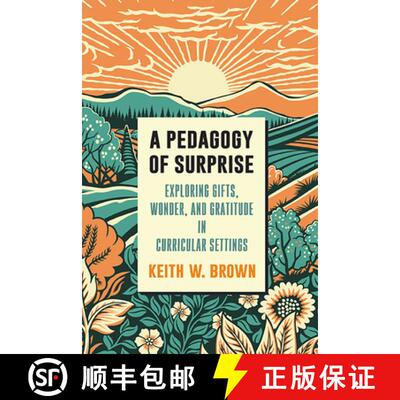 【3-4周达】A Pedagogy of Surprise : Exploring Gifts, Wonder, and Gratitude in Curricular Settings [9798855801255]