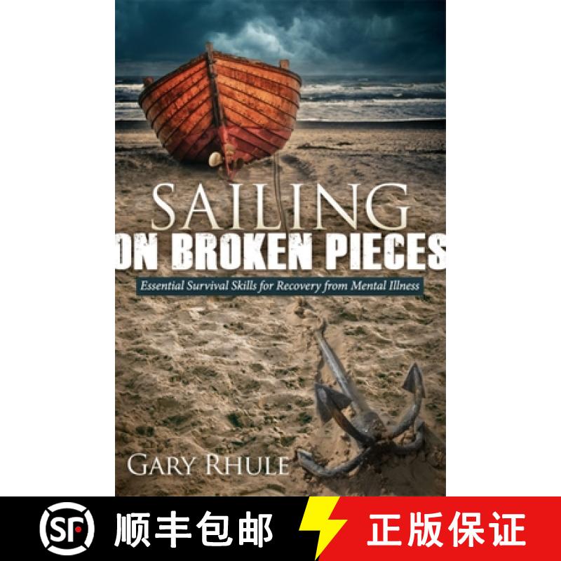 【3-4周达】Sailing on Broken Pieces : Essential Survival Skills for Recovery from Mental Illness [9781614489429]