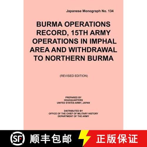 【3-4周达】Burma Operations Record: 15th Army Operations in Imphal Area and Withdrawal to Northern Bu... [9781780390864]
