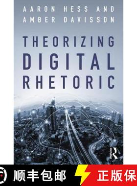 【3-4周达】THEORIZING DIGITAL RHETORICS (HESS/ [9781138702394]