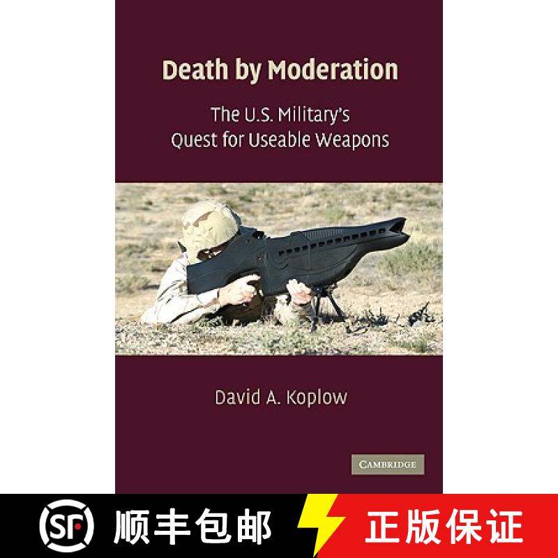 【3-4周达】Death by Moderation: The U.S. Military's Quest for Useable Weapons [9780521135344]