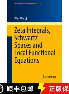 【3-4周达】Zeta Integrals, Schwartz Spaces and Local Functional Equations (1st ed. 2018) [9783030012878]