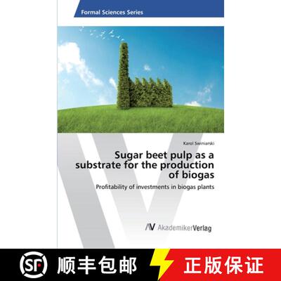 预订 Sugar beet pulp as a substrate for the production of biogas [9783639493887]