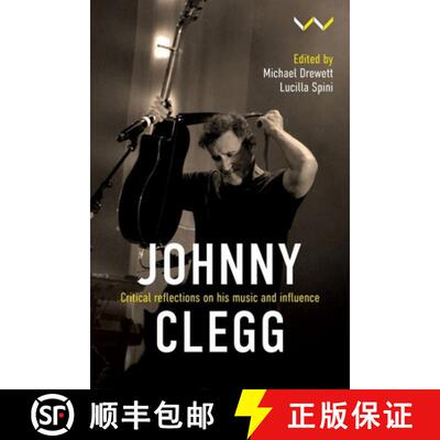 【3-4周达】Johnny Clegg – Critical Reflections on His Music and Influence [9781776149643]
