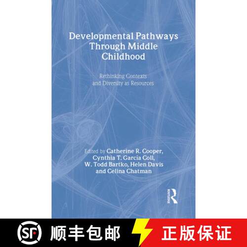 【3-4周达】精装 Developmental Pathways Through Middle Childhood: Rethinking Contexts and Diversity as... [9780805851991]