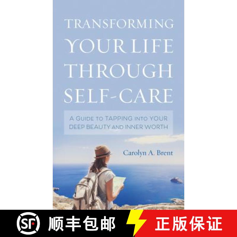 【3-4周达】Transforming Your Life through Self-Care : A Guide to Tapping into Your Deep Beauty and In... [9781538120842]
