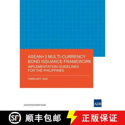 【3-4周达】ASEAN+3 Multi–Currency Bond Issuance Framework – Implementation Guidelines for the Phili... [9789292620028]