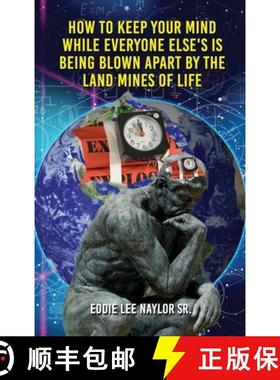 【3-4周达】How To Keep Your Mind When Everyone Else's Is Being Blown Apart By The Land Mines Of Life ... [9781951775001]
