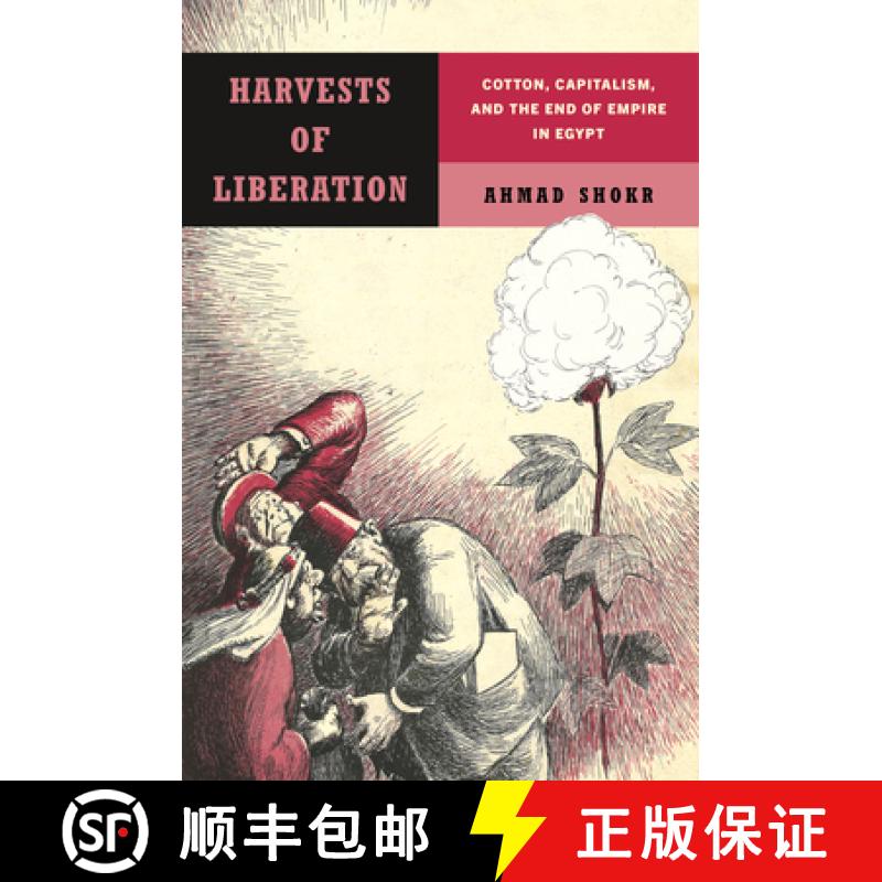 【3-4周达】Harvests of Liberation: Cotton, Capitalism, and the End of Empire in Egypt [9781503642799]