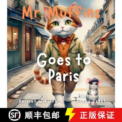 【3-4周达】Mr. Muffins Goes to Paris: A Rhyming Picture Book for Kids 6-8 - Join a Curious Cat and Mo... [9781998432127]