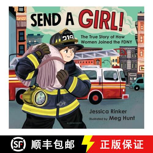 【3-4周达】精装 Send a Girl!: The True Story of How Women Joined the Fdny [9781547601745]