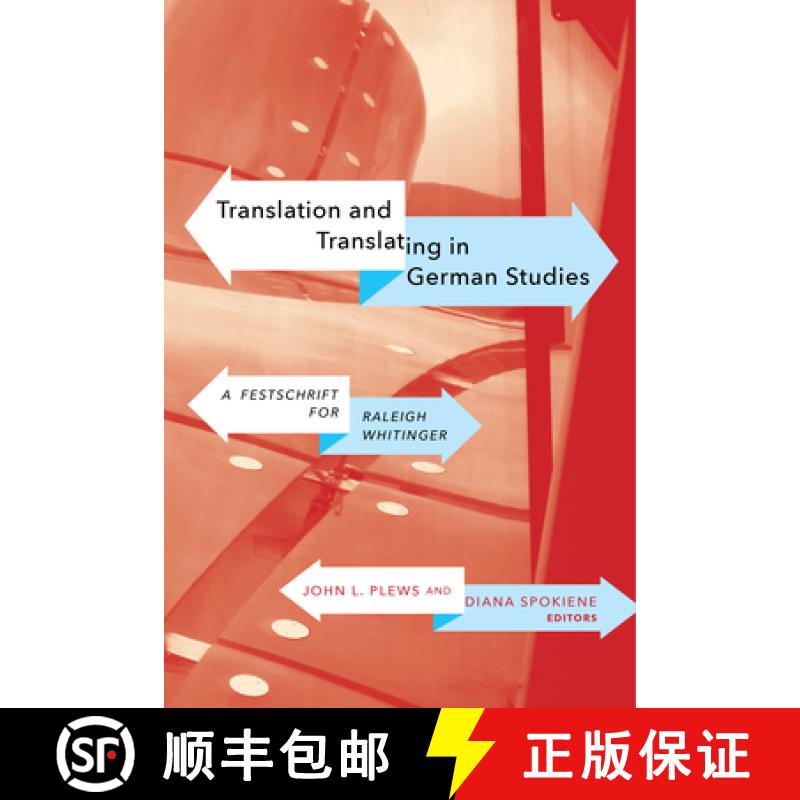 【3-4周达】Translation and Translating in German Studies: A Festschrift for Raleigh Whitinger [9781771122283]