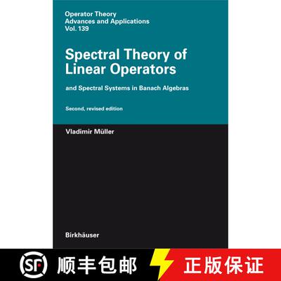 【3-4周达】精装 Spectral Theory of Linear Operators: and Spectral Systems in Banach Algebras (2nd ed.... [9783764382643]