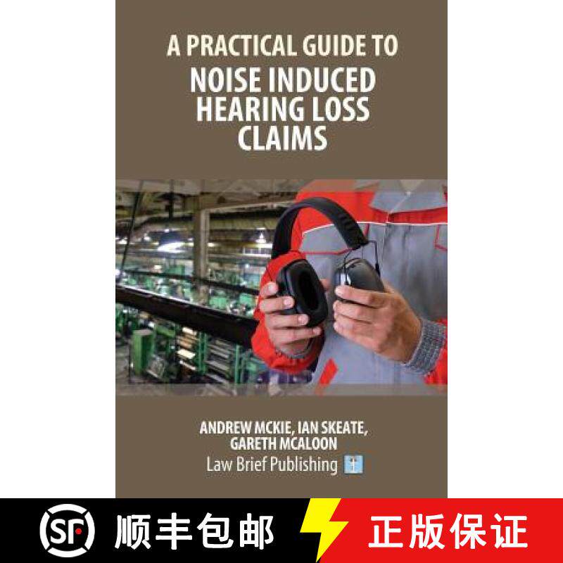 【3-4周达】A Practical Guide to Noise Induced Hearing Loss Claims [9781912687060]