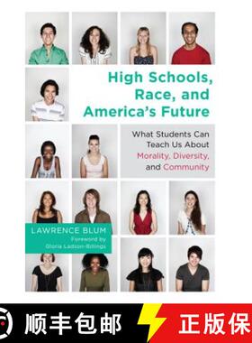 【3-4周达】High Schools, Race, and America's Future: What Students Can Teach Us about Morality, Diver... [9781612504650]