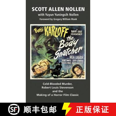 【3-4周达】The Body Snatcher: Cold-Blooded Murder, Robert Louis Stevenson and the Making of a Horror ... [9781629336954]