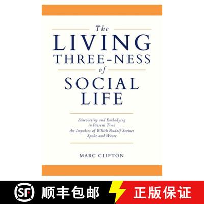 【3-4周达】The Living Three-ness of Social Life: Discovering and Embodying in Present Time the Impuls... [9781960090249]