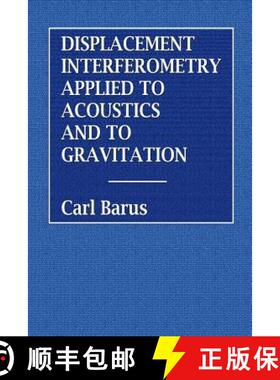 预订 Displacement Interferometry Applied to Acoustics and Gravitation [9780359076024]