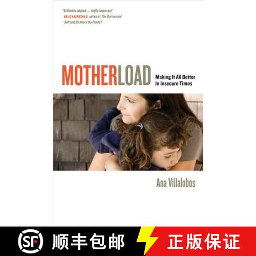 【3-4周达】Motherload – Making It All Better in Insecure Times (First Edition) [9780520278103]