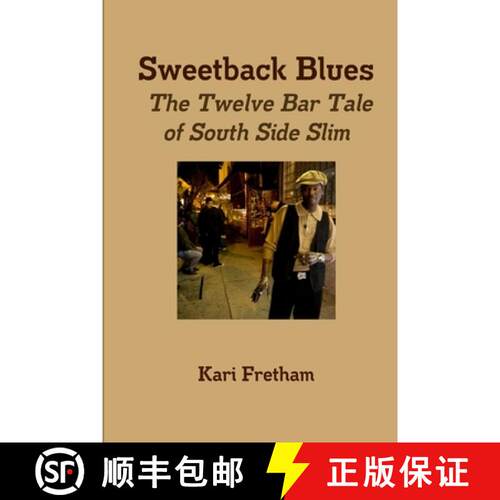 【3-4周达】Sweetback Blues The Twelve Bar Tale of South Side Slim [9781458395924]