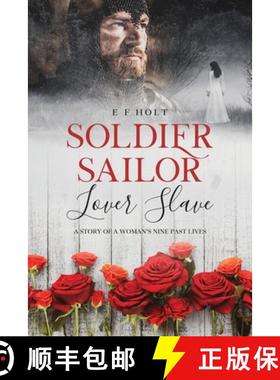 【3-4周达】Soldier Sailor Lover Slave: A Story of a Woman's Nine Past Lives [9780473685768]