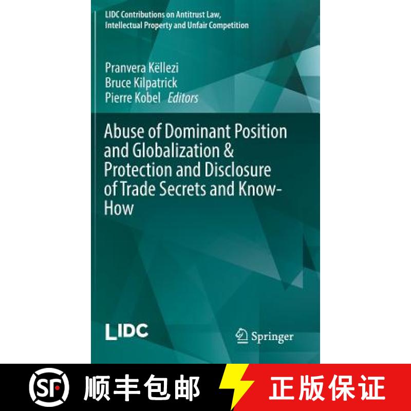 【3-4周达】Abuse of Dominant Position and Globalization & Protection and Disclosure of Trade Secrets ... [9783319468907]