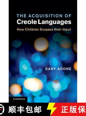 【3-4周达】The Acquisition of Creole Languages: How Children Surpass Their Input [9780521199650]