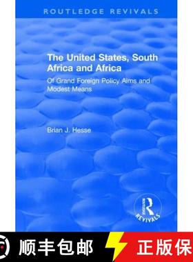 【3-4周达】The United States, South Africa and Africa: Of Grand Foreign Policy Aims and Modest Means:... [9781138723917]